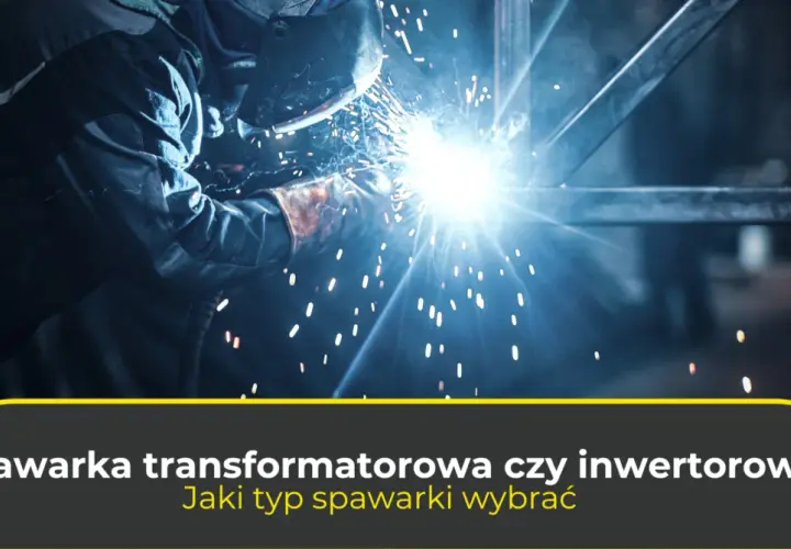 Jaka spawarka transformatorowa? Poznaj wady i zalety przed zakupem